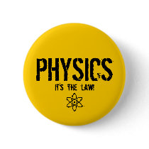 Physics - It's the Law! Pin