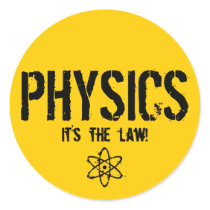 Physics - It's the Law! Round Stickers