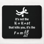 physics - it's the sudden deceleration that kills  mouse mats