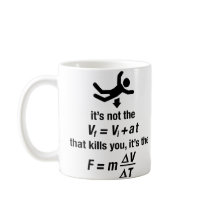 physics - it's the sudden deceleration that kills  coffee mugs