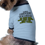 Physics Teacher...Assume I Am Never Wrong Pet T-shirt
