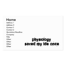 Physiology Saved My Life Once Business Card