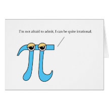 Pi Day, Humorous Irrational Greeting Card
