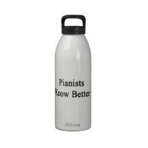 Pianists Know Better Reusable Water Bottles