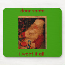 pic015, dear santa, i want it all. mousepads by VIKINGJIM pic015, dear santa, i want it all. mousepads