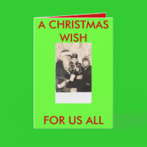 pic020, A CHRISTMAS WISH, FOR US ALL cards