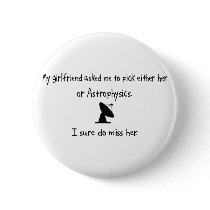 Pick Girlfriend or Astrophysics buttons by whatitis Pick Girlfriend or Astrophysics buttons