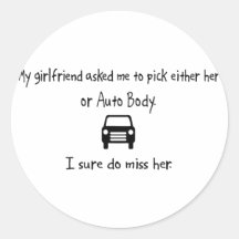 Pick Girlfriend or Auto Body Round Sticker