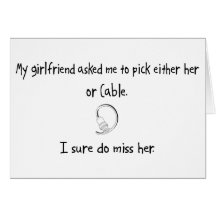 Pick Girlfriend or Cable Card