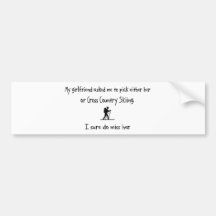 Pick Girlfriend or Cross Country Skiing Bumper Sticker