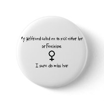 Pick Girlfriend or Feminism buttons by whatitis Pick Girlfriend or Feminism buttons