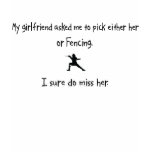 Pick Girlfriend or Fencing t-shirts