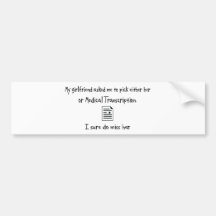 Pick Girlfriend or Medical Transcription Bumper Stickers