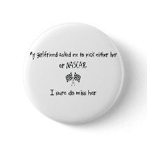 Pick Girlfriend or NASCAR buttons by whatitis Pick Girlfriend or NASCAR buttons