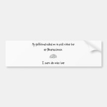 Pick Girlfriend or Neuroscience Bumper Sticker