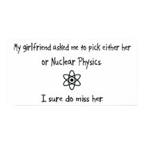 Pick Girlfriend or Nuclear Physics posters by whatitis Pick Girlfriend or Nuclear Physics posters