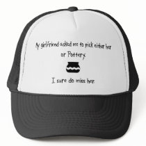 Pick Girlfriend or Pottery Trucker Hats