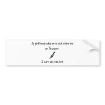 Pick Girlfriend or Trumpet bumper stickers