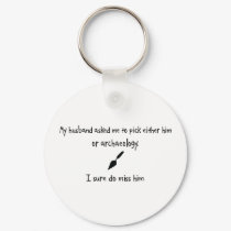Pick Husband or Archaeology keychains by proton Pick Husband or Archaeology keychains