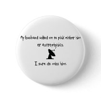 Pick Husband or Astrophysics buttons by proton Pick Husband or Astrophysics buttons