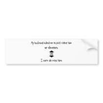 Pick Husband or Elevators Bumper Stickers