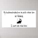 Pick Husband or Fishing Poster
