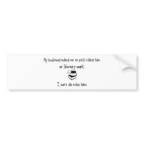 Pick Husband or Library Work bumper stickers by proton Pick Husband or Library Work bumper stickers