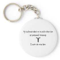 Pick Husband or Personal Training Keychain