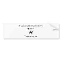 Pick Husband or Science bumper stickers by proton Pick Husband or Science bumper stickers