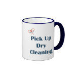 Pick Up Dry Cleaning Reminders Coffee Mug