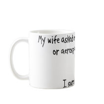 Pick Wife or Aerospace Engineering mugs by 1000suns Pick Wife or Aerospace Engineering mugs