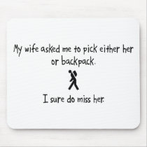 Pick Wife or Backpack Mousepad