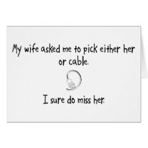 Pick Wife or Cable Greeting Cards