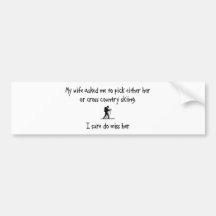 Pick Wife or Cross Country Skiing Bumper Stickers