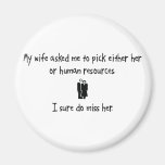 Pick Wife or Human Resources Refrigerator Magnets