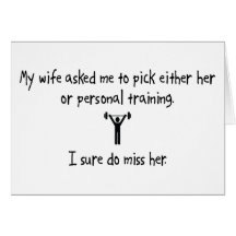 Pick Wife or Personal Training Greeting Cards