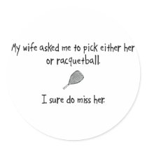Pick Wife or Racquetball stickers