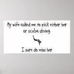 Pick Wife or Scuba Diving Posters