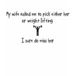 Pick Wife or Weight Lifting t-shirts