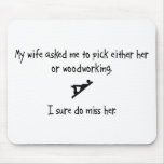 Pick Wife or Woodworking Mousepads
