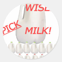 "Pick Wisely...Pick Milk!" Text w/ Cartons Round Stickers