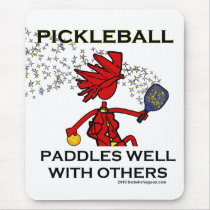 Pickleball Paddles Well With Others Mousepad