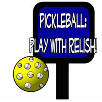 Pickleball - Play with Relish! Design gift idea Photo Sculptures
