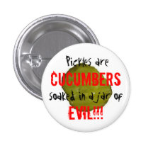 Pickles are Evil. Pinback Button