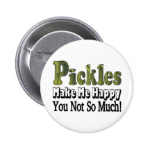 Pickles Make Me Happy Pinback Button