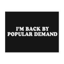 Pickup Line - BACK BY POPULAR DEMAND T-SHIRT postcards by pickuplines Pickup Line - BACK BY POPULAR DEMAND T-SHIRT postcards