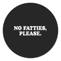 Pickup Line - NO FATTIES PLEASE T-SHIRT stickers