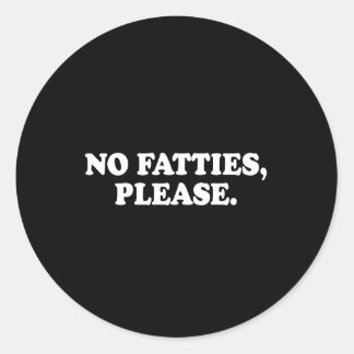 no fatties shirt