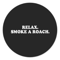 Pickup Line - RELAX - SMOKE A ROACH T-SHIRT stickers