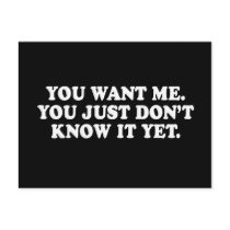 Pickup Line - YOU WANT ME T-SHIRT postcards by pickuplines Pickup Line - YOU WANT ME T-SHIRT postcards